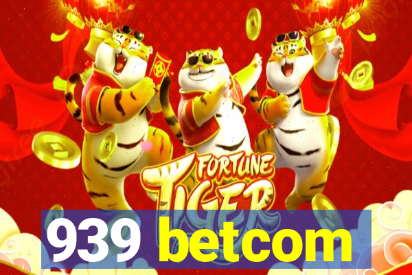 939 betcom